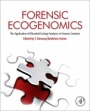 Forensic Ecogenomics: The Application of Microbial Ecology Analyses in Forensic Contexts - ISBN 9780128093603