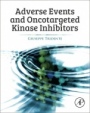 Adverse Events and Oncotargeted Kinase Inhibitors - ISBN 9780128094006