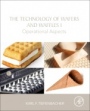The Technology of Wafers and Waffles I: Operational Aspects - ISBN 9780128094389