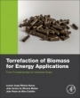 Torrefaction of Biomass for Energy Applications: From Fundamentals to Industrial Scale - ISBN 9780128094624
