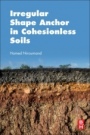 Irregular Shape Anchor in Cohesionless Soils - ISBN 9780128095508