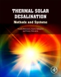 Thermal Solar Desalination: Methods and Systems - ISBN 9780128096567