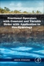 Fractional Operators with Constant and Variable Order with Application to Geo-hydrology - ISBN 9780128096703