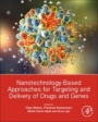Nanotechnology-Based Approaches for Targeting and Delivery of Drugs and Genes - ISBN 9780128097175