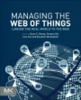 Managing the Web of Things: Linking the Real World to the Web - ISBN 9780128097649