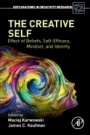 The Creative Self: Effect of Beliefs, Self-Efficacy, Mindset, and Identity - ISBN 9780128097908