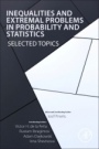 Inequalities and Extremal Problems in Probability and Statistics: Selected Topics - ISBN 9780128098189