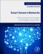 Smart Sensors Networks: Communication Technologies and Intelligent Applications - ISBN 9780128098592