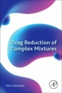 Drag Reduction of Complex Mixtures - ISBN 9780128099209