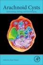 Arachnoid Cysts: Epidemiology, Biology, and Neuroimaging - ISBN 9780128099322