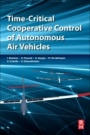 Time-Critical Cooperative Control of Autonomous Air Vehicles - ISBN 9780128099469