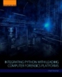 Integrating Python with Leading Computer Forensics Platforms - ISBN 9780128099490
