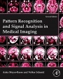 Pattern Recognition and Signal Analysis in Medical Imaging - ISBN 9780128101162