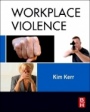 Workplace Violence: Planning for Prevention and Response - ISBN 9780128101988