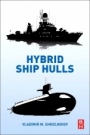 Hybrid Ship Hulls: Engineering Design Rationales - ISBN 9780128103050