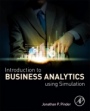Introduction to Business Analytics Using Simulation - ISBN 9780128104842
