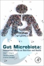Gut Microbiota: Interactive Effects on Nutrition and Health - ISBN 9780128105412