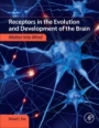 Receptors in the Evolution and Development of the Brain: Matter into Mind - ISBN 9780128110126