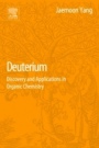 Deuterium: Discovery and Applications in Organic Chemistry - ISBN 9780128110409