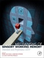Mechanisms of Sensory Working Memory: Attention and Perfomance XXV - ISBN 9780128110423