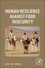 Human Resilience Against Food Insecurity - ISBN 9780128110522