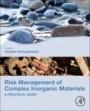 Risk Management of Complex Inorganic Materials: A Practical Guide - ISBN 9780128110638