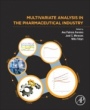 Multivariate Analysis in the Pharmaceutical Industry - ISBN 9780128110652