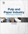 Pulp and Paper Industry: Nanotechnology in Forest Industry - ISBN 9780128111017