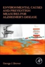 Environmental Causes and Prevention Measures for Alzheimer’s Disease - ISBN 9780128111628