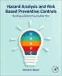 Hazard Analysis and Risk Based Preventive Controls: Building a (Better) Food Safety Plan - ISBN 9780128111888
