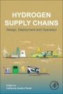 Hydrogen Supply Chain: Design, Deployment and Operation - ISBN 9780128111970