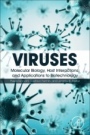 Viruses: Molecular Biology, Host Interactions, and Applications to Biotechnology - ISBN 9780128112571