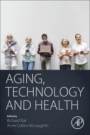 Aging, Technology and Health - ISBN 9780128112724