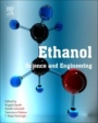 Ethanol: Science and Engineering - ISBN 9780128114582