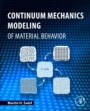 Continuum Mechanics Modeling of Material Behavior - ISBN 9780128114742
