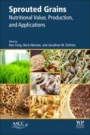 Sprouted Grains: Nutritional Value, Production, and Applications - ISBN 9780128115251