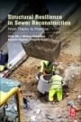 Structural Resilience in Sewer Reconstruction: From Theory to Practice - ISBN 9780128115527