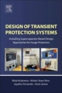 Design of Transient Protection Systems: Including Supercapacitor Based Design Approaches for Surge Protectors - ISBN 9780128116647
