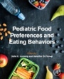 Pediatric Food Preferences and Eating Behaviors - ISBN 9780128117163