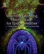Machine Learning Techniques for Space Weather - ISBN 9780128117880