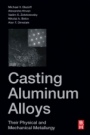 Casting Aluminum Alloys: Their Physical and Mechanical Metallurgy - ISBN 9780128118054