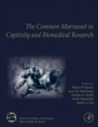 The Common Marmoset in Captivity and Biomedical Research - ISBN 9780128118290