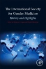 The International Society for Gender Medicine: History and Highlights - ISBN 9780128118504