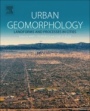 Urban Geomorphology: Landforms and Processes in Cities - ISBN 9780128119518