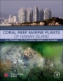 Coral Reef Marine Plants of Hainan Island - ISBN 9780128119631