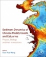 Sediment Dynamics of Chinese Muddy Coasts and Estuaries: Physics, Biology and their Interactions - ISBN 9780128119778