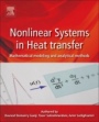 Nonlinear Systems in Heat Transfer: Mathematical Modeling and Analytical Methods - ISBN 9780128120248