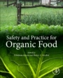 Safety and Practice for Organic Food - ISBN 9780128120606