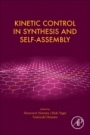 Kinetic Control in Synthesis and Self-Assembly - ISBN 9780128121269