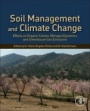 Soil Management and Climate Change: Effects on Organic Carbon, Nitrogen Dynamics, and Greenhouse Gas Emissions - ISBN 9780128121283